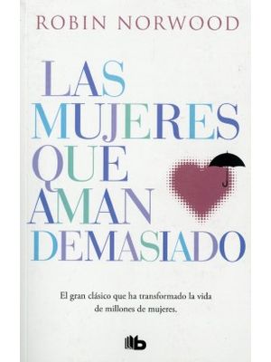 Las Mujeres Que Aman Demasiado